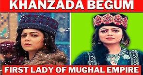 कौन थी Khanzada Begum | Khanzada Begum Story | The Empire | Newtech Media
