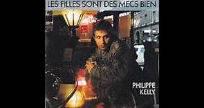 Philippe Kelly - Les filles sont des mecs bien - 1989
