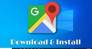 How To Install Google Map In Windows 10