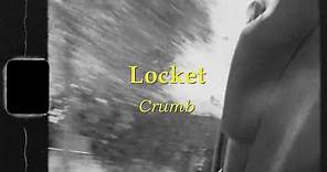 Crumb - Locket (Lyrics)
