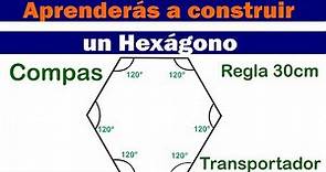 Como construir un Hexágono utilizando el compás y transportador/ Ejemplo 2 / Aprende y enseña facil