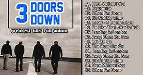 3 Doors Down Greatest Hits Full Album - The Best Of 3 Doors Down