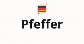 How to pronounce Pfeffer