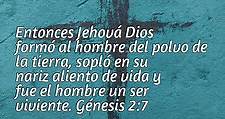 Explicación Génesis 2:7. 'Entonces Jehová Dios formó al hombre del polvo de la tierra, sopló en su nariz aliento de vida y fue el hombre un ser viviente.' - BibliaBendita