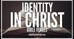 Bible Verses On Our Identity In Christ | Scriptures For Who I Am In Christ (Audio Bible)