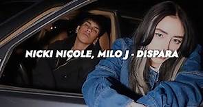 Nicki Nicole, Milo J - DISPARA ***|| LETRA