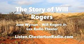 The Story of Will Rogers - Jane Wyman - Will Rogers Jr. - Lux Radio Theater