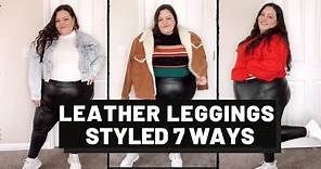 HOW TO STYLE LEATHER LEGGINGS 7 WAYS | PLUS SIZE OUTFITS INSPO!