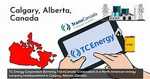 TC Energy Corporation (formerly TransCanada Corporation) - History and Company profile (overview)
