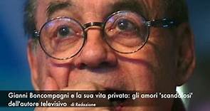 Gianni Boncompagni e la sua vita privata: gli amori 'scandalosi' dell'autore televisivo