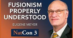 Eugene Meyer | Fusionism Properly Understood | NatCon 3 Miami