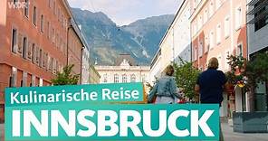 Innsbruck – Tirol übers Essen entdecken | WDR Reisen