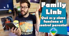 Qué es GOOGLE FAMILY LINK y cómo usarlo