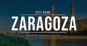 ZARAGOZA City Guide | Spain | Travel Guide