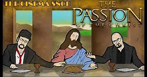 The Passion of the Christ - The Cinema Snob & Nostalgia Critic