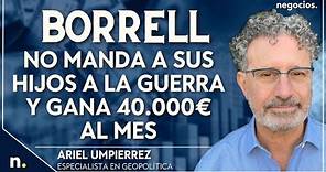 "Borrell no manda a sus hijos a la guerra y gana 40.000€ al mes. Así es muy fácil alargar la guerra"
