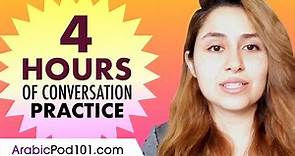 4 Hours of Arabic Conversation Practice - Improve Speaking Skills