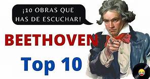 TOP 10 Beethoven - Las 10 obras que tienes que escuchar del mayor genio de la música.