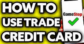 How To Use Gamestop Trade Credit Card Online (BEST Way!)