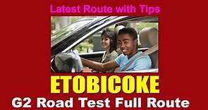 Etobicoke G2 Road Test Full Route Latest Road Test