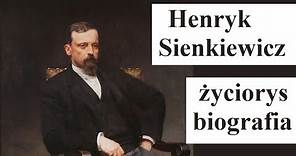 Henryk Sienkiewicz - życiorys, biografia,
