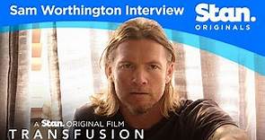Sam Worthington Interview | Transfusion | A Stan Original Film.