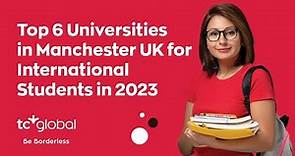 Top 6 Universities in Manchester UK for International Students