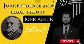 John Austin, Legal Positivism | Complete lecture on Jurisprudence & Legal theory