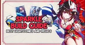 COMPLETE SPARKLE GUIDE! | Sparkle Pre-Release Build Guide | Best Teams, Relics & Lightcones