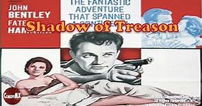Shadow of Treason (1963) | Full Action Adventure Movie | John Bentley | Anita West