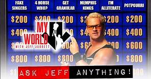 My World: Ask Jeff Anything - JEFF JARRETT ANSWERS YOUR QUESTIONS!