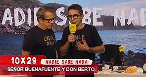 NADIE SABE NADA 10x29 | Señor Buenafuente y Don Berto