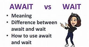 Await vs Wait | Meaning | Difference between await and wait | How to use await and wait in sentences