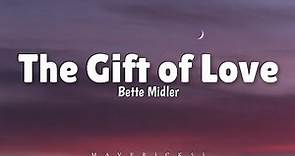 Bette Midler - The Gift of Love (LYRICS) ♪