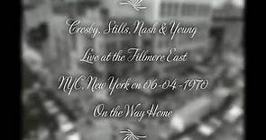 Crosby, Stills, Nash & Young - On the Way Home (Live) at Fillmore East, NYC, New York on 06/04/1970