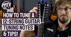 How To Tune A 12-String Guitar - Tuning Notes & Tips!