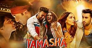 Tamasha Full Movie | Ranbir Kapoor | Deepika Padukone | Arushi Sharma | Review & Facts HD