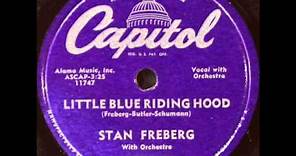 Stan Freberg - Little Blue Riding Hood, 1953 Capitol record.