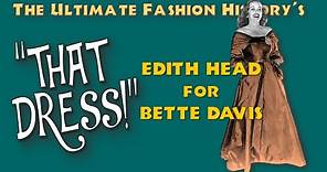 "THAT DRESS!" Edith Head for Bette Davis