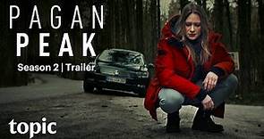 Pagan Peak Season 2 | Trailer | Topic