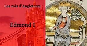 Rois d'Angleterre : Edmond Ier (6-43)