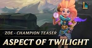 Zoe: The Aspect of Twilight - Champion Teaser
