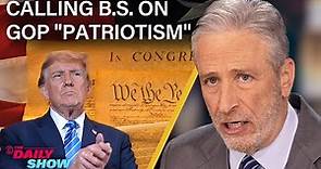 Jon Stewart Calls BS on Trump & the GOP's Performative Patriotism | The Daily Show