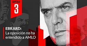 Ebrard: La oposición no ha entendido a AMLO | La Disputa por México | Capítulo 3