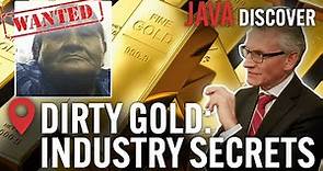 Dirty Gold: Secrets of the Gold Industry | From Mafias & Rebel Gangs to Switzerland | Documentary