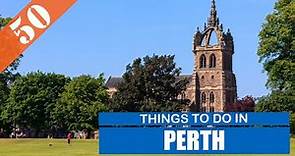 BEST 50 PERTH (SCOTLAND - UK) | Places to Visit