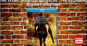 THE TEXAS CHAINSAW MASSACRE: THE BEGINNING BLU-RAY UNBOXING