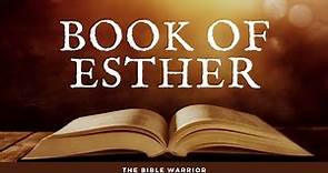 The Holy Bible - Book of Esther | The Bible Warrior