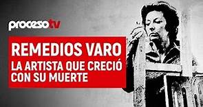 Proceso TV - Remedios Varo, la artista que creció con su muerte