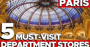 Shopping Like a Parisian: A Comparative Guide to Paris' 5 Department Stores